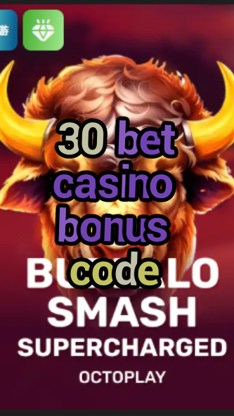 30 bet casino bonus code-w4cy2mdjlx2bf.com
